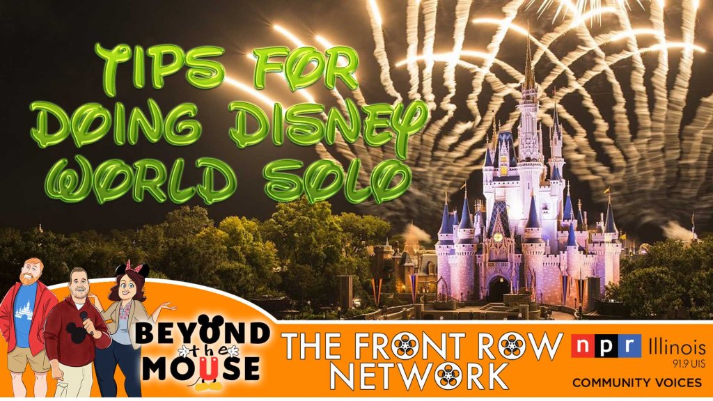Ep. 39 – Going To Disney World Solo